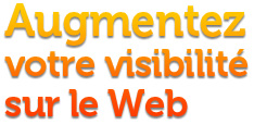 Augmentez votre visbilit&eacute;